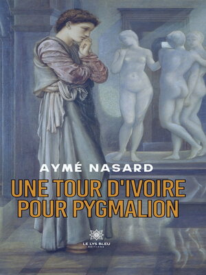 cover image of Une tour d'ivoire pour Pygmalion